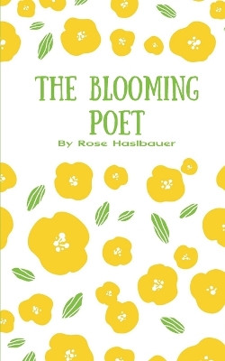 The Blooming Poet by Rose Haslbauer 9789360946845