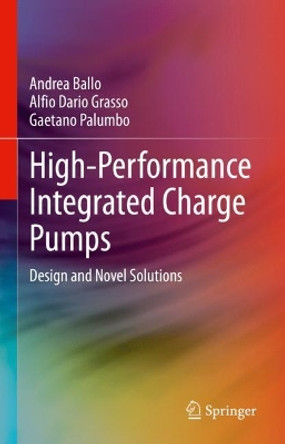 High-Performance Integrated Charge Pumps: Design and Novel Solutions by Andrea Ballo 9783031435966