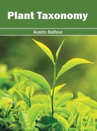 Plant Taxonomy by Austin Balfour 9781682862704