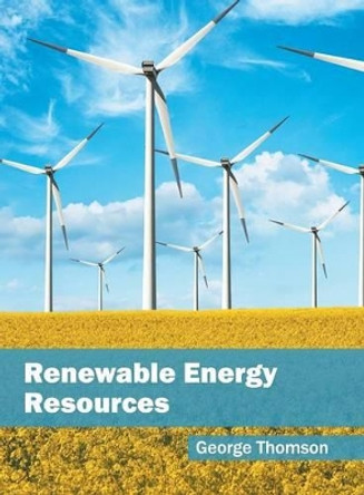 Renewable Energy Resources by George Thomson 9781682863350