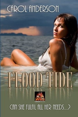 Flood Tide: Can She Fulfil All Her Needs...? by Carol Anderson 9781780806952