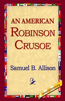An American Robinson Crusoe by Samuel B Allison 9781421801865