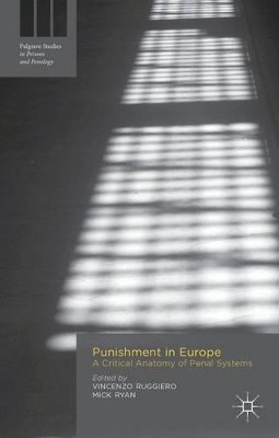 Punishment in Europe: A Critical Anatomy of Penal Systems by Vincenzo Ruggiero 9781137028204