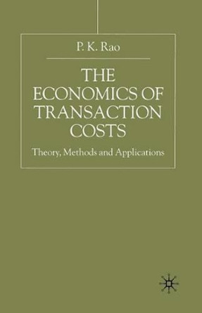 The Economics of Transaction Costs: Theory, Methods and Application by P. Rao 9781349421855