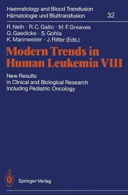 Modern Trends in Human Leukemia VIII: New Results in Clinical and Biological Research Including Pediatric Oncology by R. Neth 9783540509677