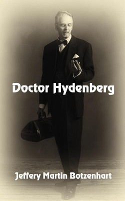 Doctor Hydenberg by Jeffery Martin Botzenhart 9781625268051