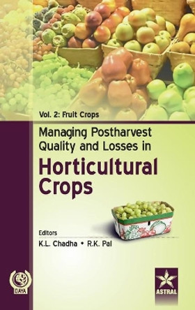 Managing Postharvest Quality and Losses in Horticultural Crops Vol. 2 by K L & Pal R K Chadha 9789351307105 Managing Postharvest Quality and Losses in Horticultural Crops Vol. 2 by K L & Pal R K Chadha 9789351307105