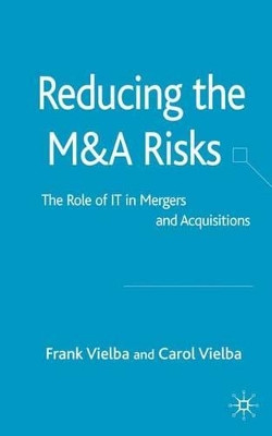 Reducing the MandA Risks: The Role of IT in Mergers and Acquisitions by Carol Vielba 9781403946782