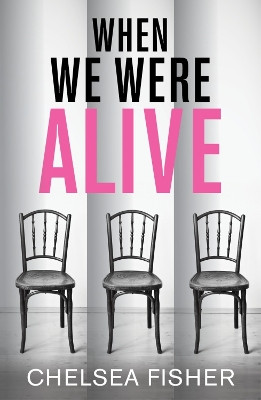 When We Were Alive by C. J. Fisher 9781785079900