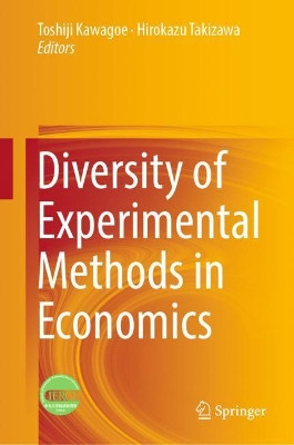 Diversity of Experimental Methods in Economics by Toshiji Kawagoe 9789811360640