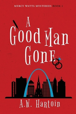 A Good Man Gone by A W Hartoin 9781952875045