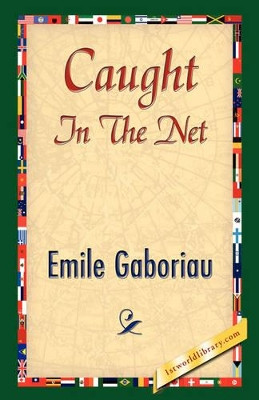 Caught in the Net by Emile Gaboriau 9781421842516
