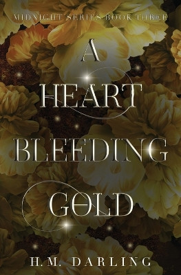 A Heart Bleeding Gold by H M Darling 9798985452150