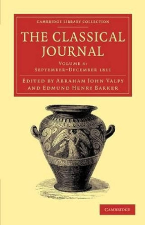 The Classical Journal by Abraham John Valpy 9781108057851
