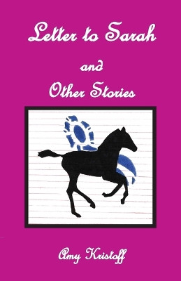 Letter to Sarah and Other Stories by Amy Kristoff 9781937869243