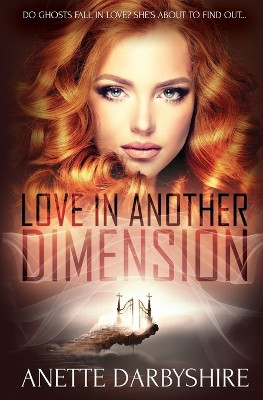 Love in Another Dimension by Anette Darbyshire 9781786863065