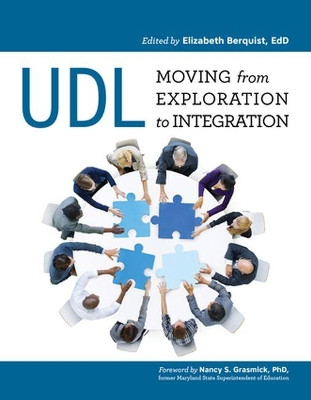 UDL: Moving from Exploration to Integration by Elizabeth Berquist 9781930583009