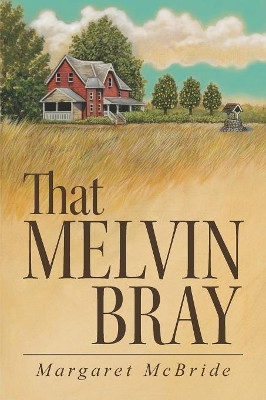 That Melvin Bray by Margaret McBride 9781458212122