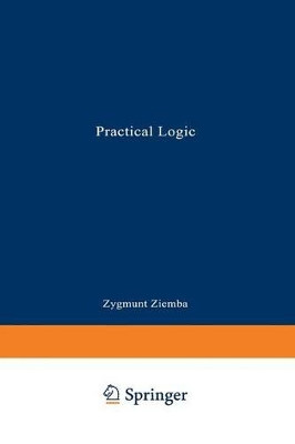 Practical Logic by Zygmunt Ziembinski 9789401755894