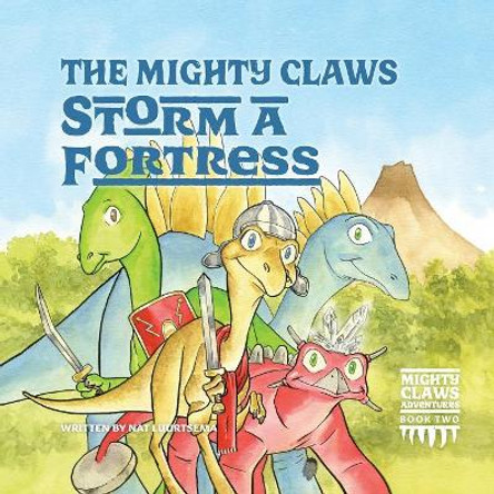 The Mighty Claws Storm A Fortress by Nat Luurtsema 9781913136048
