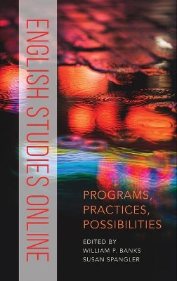 English Studies Online: Programs, Practices, Possibilities by William P Banks 9781643172620