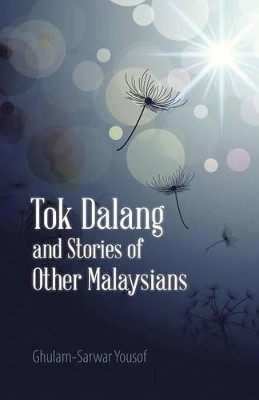 Tok Dalang and Stories of Other Malaysians by Lecturer in Performing Arts Ghulam-Sarwar Yousof 9781482827576