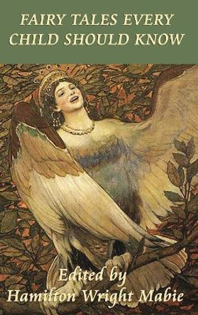 Fairy Tales Every Child Should Know by Varous 9781515429975