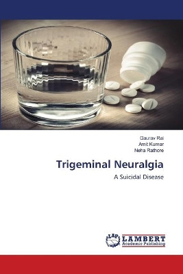 Trigeminal Neuralgia by Gaurav Rai 9786202667746