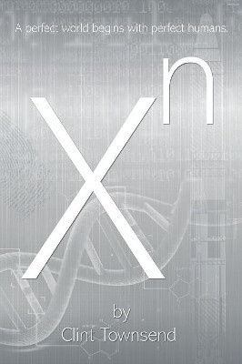 Xn: X to the Nth by Clint Townsend 9781595558992