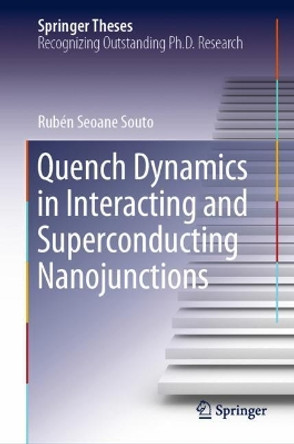 Quench Dynamics in Interacting and Superconducting Nanojunctions by Ruben Seoane Souto 9783030365943
