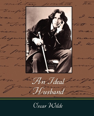 An Ideal Husband by Oscar Wilde 9781604242515