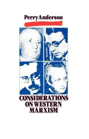 Considerations on Western Marxism by Perry Anderson