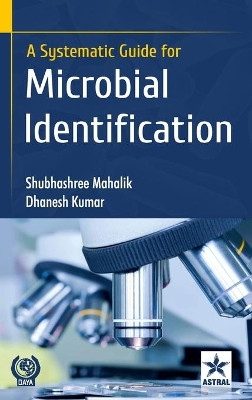 Systematic Guide for Microbial Identification by Shubhashree Mahalik 9789390384587