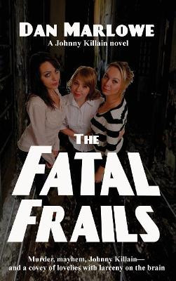 The Fatal Frails by Dan Marlowe 9781515425335
