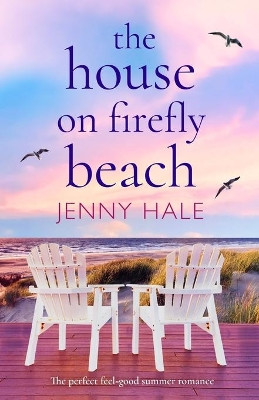 The House on Firefly Beach: The perfect feel good summer romance by Jenny Hale 9781786817327