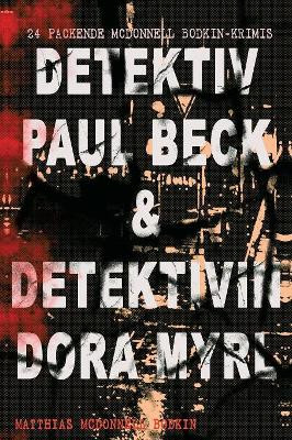 Detektiv Paul Beck & Detektivin Dora Myrl (24 packende McDonnell Bodkin-Krimis) by Matthias McDonnell Bodkin 9788026864127