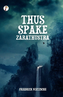 Thus Spake Zarathustra by Friedrich Nietzsche 9789355463166