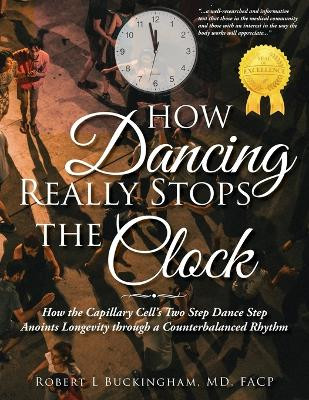 How Dancing Really Stops the Clock by Facp Buckingham 9781959483045