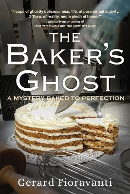 The Baker's Ghost by Gerard Fioravanti 9798218258252