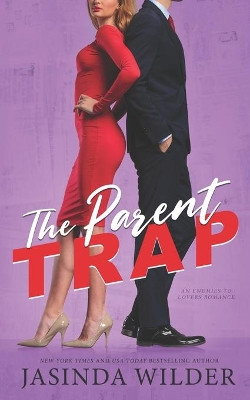 The Parent Trap by Jasinda Wilder 9781948445634