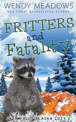Fritters and Fatality by Wendy Meadows 9798201972929