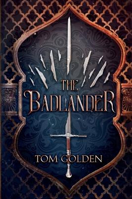 The Badlander by Tom Golden 9798988542100