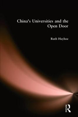 China's Universities and the Open Door by Ruth Hayhoe