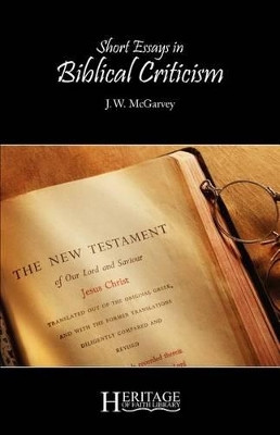 Short Essays in Biblical Criticism by J W McGarvey 9781936341528