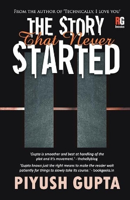 The Story That Never Started by Piyush Gupta 9789387390966