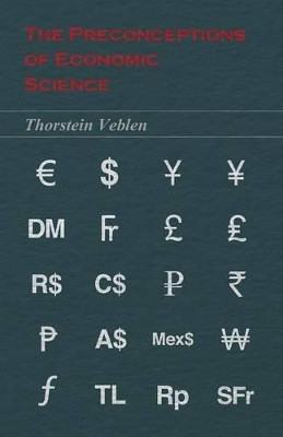 The Preconceptions of Economic Science by Thorstein Veblen 9781473316218