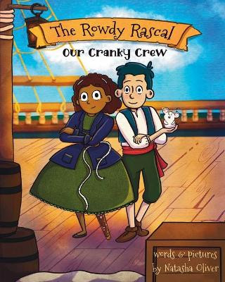 The Rowdy Rascal: Our Cranky Crew by Natasha Oliver 9781734107845