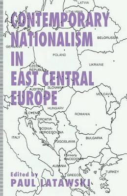 Contemporary Nationalism in East Central Europe by Gavin Sullivan 9781349238118