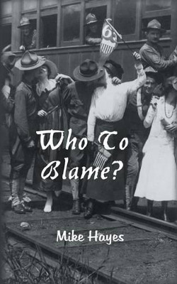 Who To Blame? by Mike Hayes 9781785076213