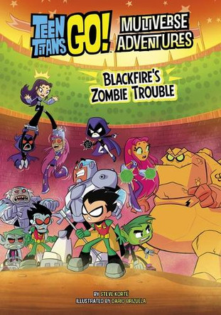 Blackfire's Zombie Trouble by Steve Korté 9781669068136
